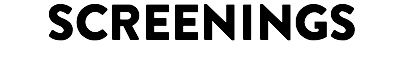 SCREENINGS 